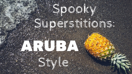 Friday the Thirteenth, and Aruba, the Island of Superstitions.