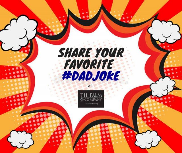 T-H-Palm-and-Company-Fathers-Day-2018-Campaign-FB--Contest-Dad-Joke-DadJoke-Aruba-BibaLekker-CaribMedia